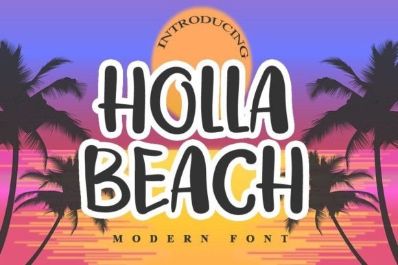 Holla Beach: The Perfect Typeface for Your Brand's Summer Vibe